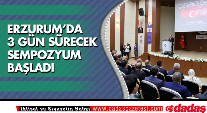  100. Yılında Erzurum Kongresi Uluslararası Sempozyumu 