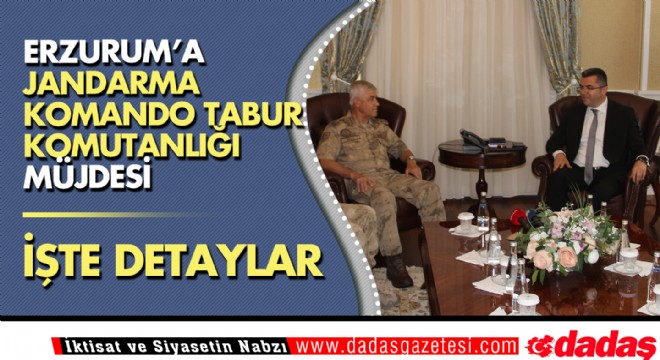 Erzurum’a Jandarma Komando Tabur Komutanlığı müjdesi