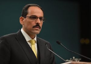 Kalın:‘Terörle Mücadele Sürecek’