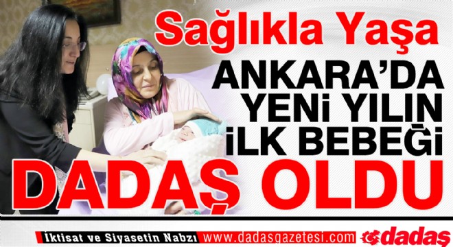 Ankara da Yılın İlk Bebeği Dadaş