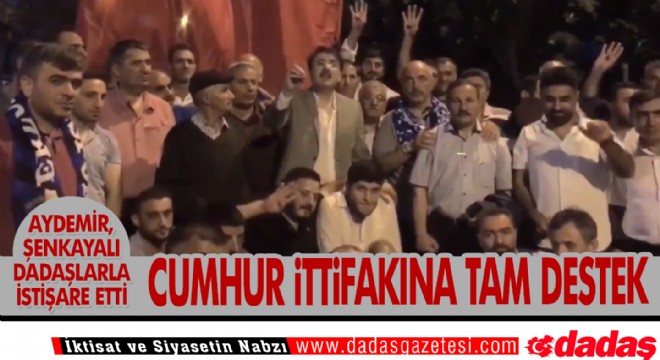 Aydemir, İstanbul da Şenkayalı dadaşlarla istişare etti