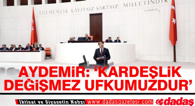 Aydemir: ‘Kardeşlik, değişmez ufkumuzdur’