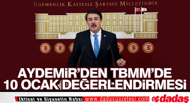 Aydemir’den TBMM’de 10 Ocak değerlendirmesi