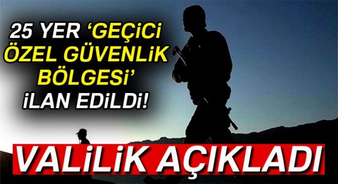 Bingöl’de 25 bölge  Geçici Özel Güvenlik Bölgesi 