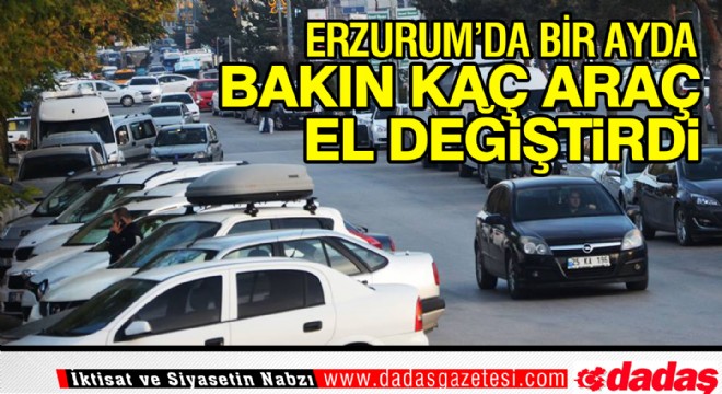 Bir ayda bakın kaç araç el değiştirdi