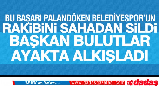 Bu Başarı Palandöken Belediyespor un