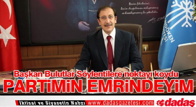 Bulutlar: Partimin Emrindeyim