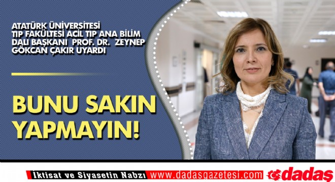 Bunu sakın yapmayın!