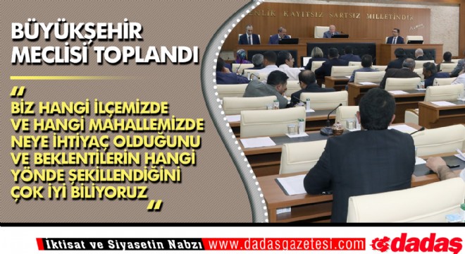 Büyükşehir Meclisi toplandı