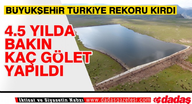 Büyükşehir gölet yapımında Türkiye rekoru kırdı