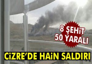 Cizre de patlama: 8 şehit, 50 yaralı