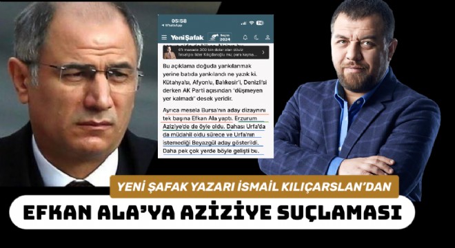 EFKAN ALA’YA YENİ ŞAFAK’TAN AĞIR ELEŞTİRİLER