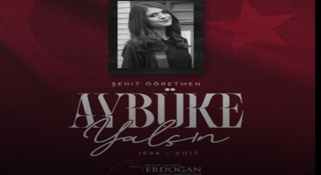 Erdoğan, şehit öğretmen Aybüke Yalçın’ı andı