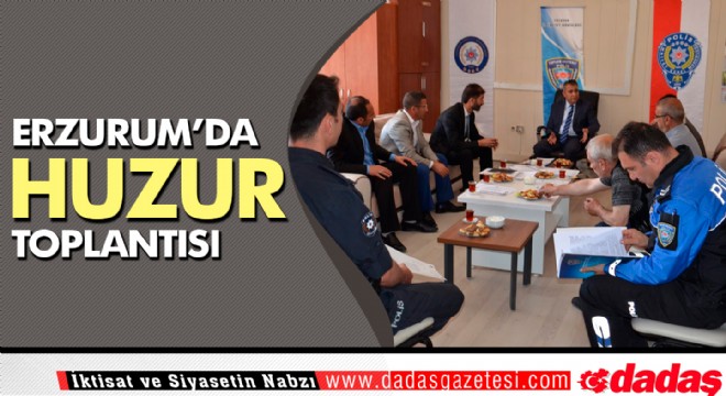 Erzurum da Huzur Toplantısı