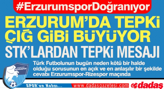 Erzurum da tepki çığ gibi büyüyor