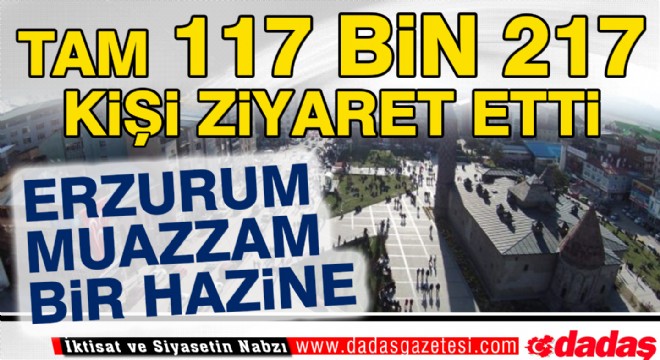 Erzurum muazzam bir hazine