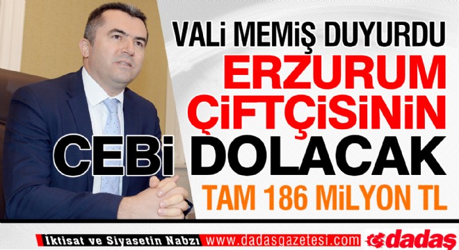 Erzurum çiftçisinin cebi dolacak