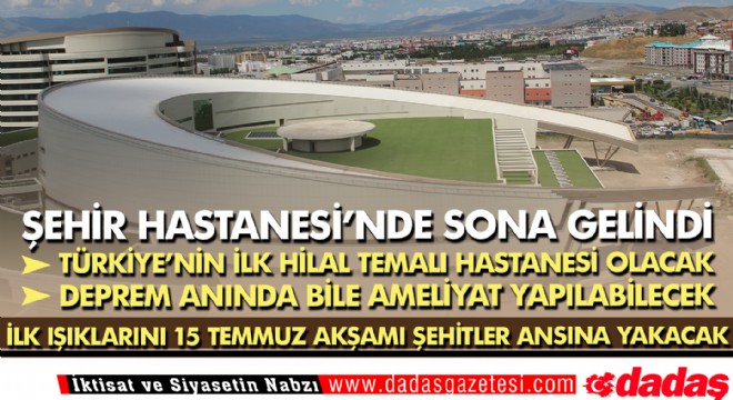 Erzurum Şehir Hastanesi nde sona gelindi