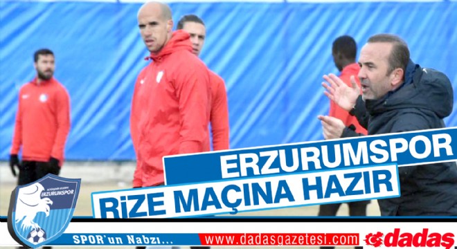 Erzurumspor Rize Maçı hazırlıklarını tamamladı