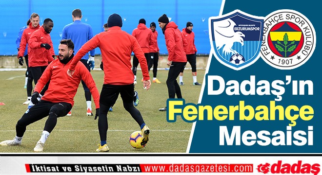 Erzurumspor da Fenerbahçe mesaisi