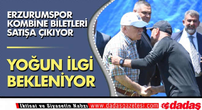 Erzurumspor kombine biletleri satışa çıkıyor