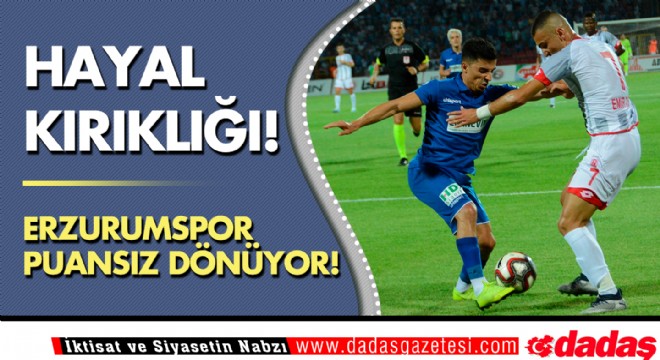 Erzurumspor puansız dönüyor!