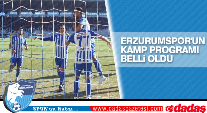 Erzurumspor un kamp programı belli oldu