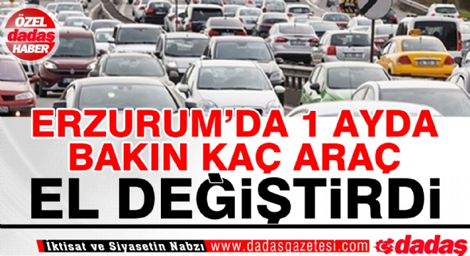 Erzurum’da 3 bin 141 araç el değiştirdi