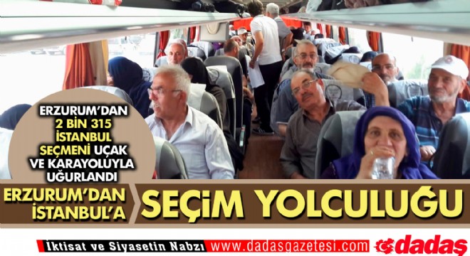 Erzurum’dan 2 Bin 315 İstanbul seçmeni uçak ve karayoluyla uğurlandı