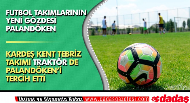 Futbol takımlarının yeni gözdesi Palandöken