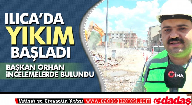 Ilıca da Yıkım Başladı