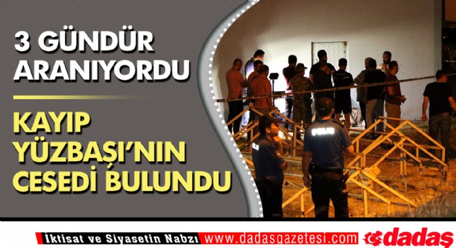 Kayıp Yüzbaşının cesedi bulundu