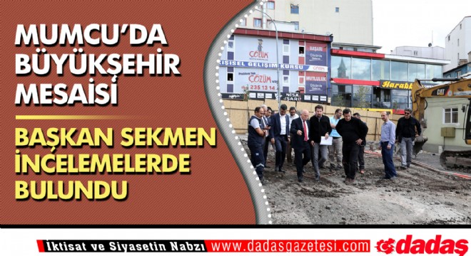 Mumcu da Büyükşehir mesaisi