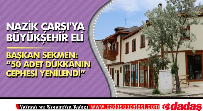 Nazik Çarşı ya Büyükşehir Eli