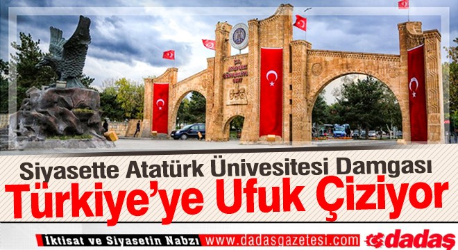 Siyasette Atatürk Üniversitesi damgası