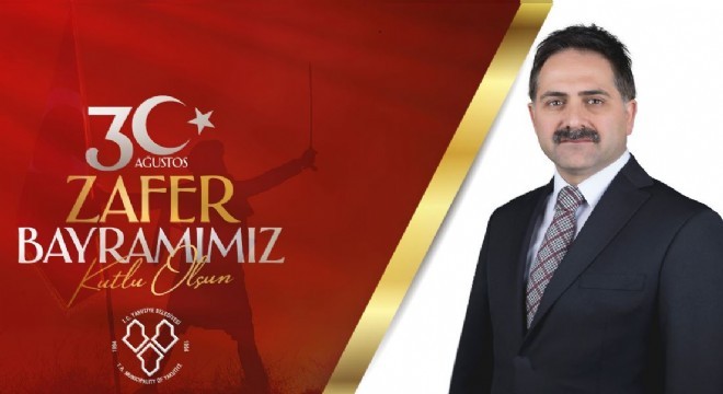 Uçar: ‘30 Ağustos sarsılmaz bir imanın eseridir’