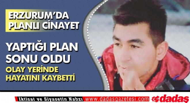 Yaptığı plan sonu oldu