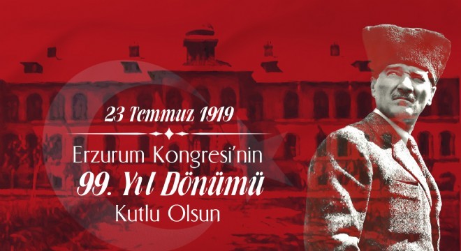 Çomaklı: ‘Erzurum Kongresi milli birlik ve kardeşlik ruhudur’