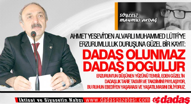 ‘Dadaş olunmaz, dadaş doğulur’