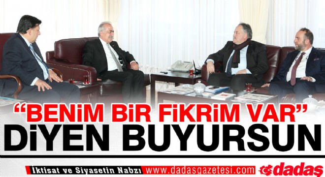 “Benim Bir Fikrim Var  diyen buyursun